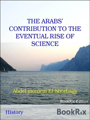 cover image of THE ARABS' CONTRIBUTION TO THE EVENTUAL RISE OF SCIENCE